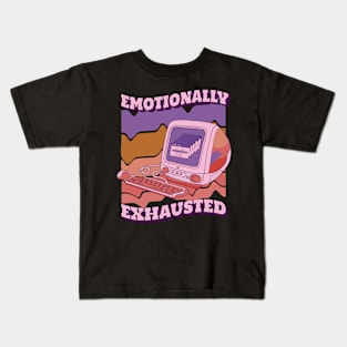 Emotionally exhausted Kids T-Shirt